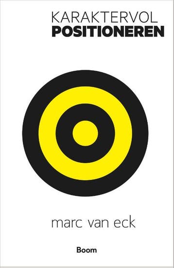 Karaktervol positioneren - Marc van Eck 9789492196088, Verzenden, Zo goed als nieuw, Marc van Eck