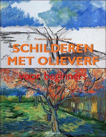 Schilderen Met Olieverf Voor Beginners 9783833117220, Verzenden, Gelezen