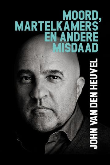 Moord, martelkamers en andere misdaad - John van den Heuvel, Verzenden, Gelezen, John van den Heuvel