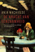 9789463835022 De kracht van eenzaamheid Anja Machielse, Verzenden, Nieuw, Anja Machielse