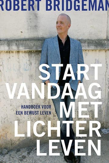 Start vandaag met lichter leven! - Robert Bridgeman, Boeken, Verzenden, Zo goed als nieuw, Robert Bridgeman