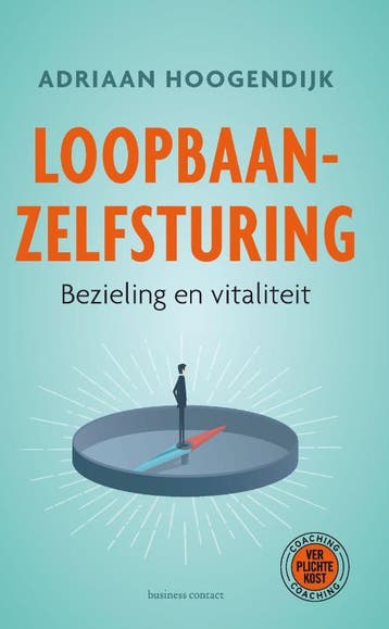 Loopbaanzelfsturing | Adriaan Hoogendijk | Nieuw, Boeken, Ophalen of Verzenden, Nieuw, Adriaan Hoogendijk