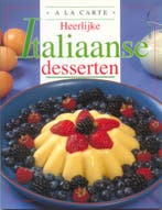 Heerlijke Italiaanse desserten / A la carte 9789037437362, Boeken, Verzenden, Zo goed als nieuw