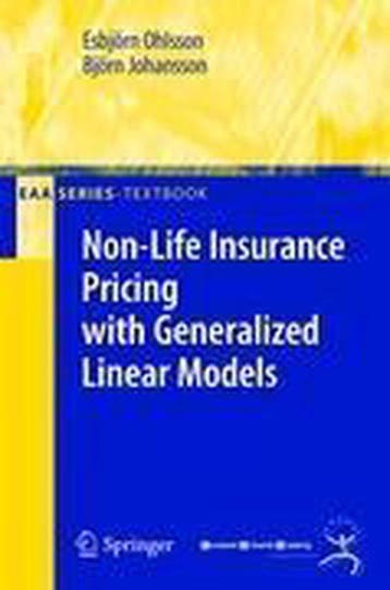 Non-Life Insurance Pricing with Generalized Linear Models, Verzenden, Zo goed als nieuw, Esbjörn Ohlsson