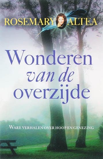 Wonderen van de overzijde - Rosemary Altea - 9789022547298 -, Boeken, Verzenden, Nieuw