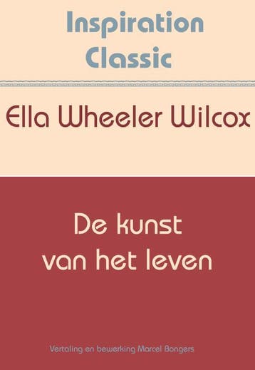 De Kunst Van Het Leven | Ella Wheeler Wilcox | Nieuw, Ophalen of Verzenden, Nieuw, Ella Wheeler Wilcox