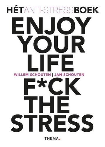 Enjoy your life, f*ck the stress - Jan Schouten, Verzenden, Zo goed als nieuw, Jan Schouten