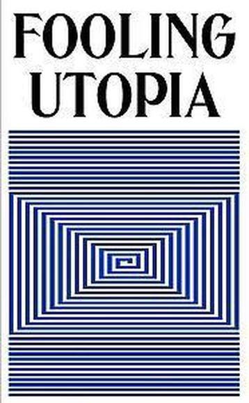 Fooling Utopia, Ophalen of Verzenden, Nieuw