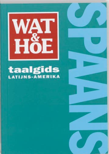 Spaans Latijns-Amerika / Wat & Hoe taalgids 9789021540146, Verzenden, Gelezen