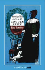 Dagelijks leven in de Gouden Eeuw / Vantoen.nu / 1, Verzenden, Zo goed als nieuw, P. Zumthor