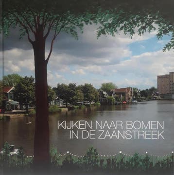 Kijken naar bomen in de Zaanstreek - Fred Roovers, Verzenden, Zo goed als nieuw, Fred Roovers