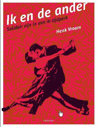 Ik en de ander 9789079578665 Henk Vroom, Boeken, Verzenden, Zo goed als nieuw, Henk Vroom