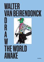 9789464941364 Draw the World Awake Walter van Beirendonck, Verzenden, Nieuw, Walter van Beirendonck