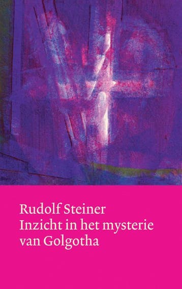 Inzicht in het mysterie van Golgotha / Werken en, Verzenden, Zo goed als nieuw, Rudolf Steiner