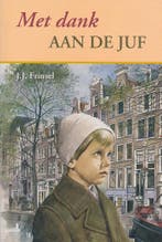 MET DANK AAN DE JUF 9789033116667 J.J. Frinsel, Boeken, Verzenden, Gelezen, J.J. Frinsel
