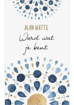 Word wat je bent Alan Watts, Boeken, Verzenden, Gelezen
