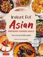 9780804852579 Instant Pot Asian Pressure Cooker Meals Fas..., Verzenden, Gelezen, Patricia Tanumihardja