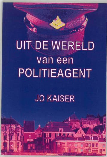 UIT DE WERELD VAN EEN POLITIEAGENT - J. Kaiser 9789057570537, Verzenden, Gelezen, J. Kaiser