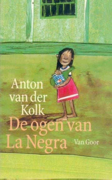 De ogen van La Negra - Anton van der Kolk 9789000313327, Verzenden, Gelezen, Anton van der Kolk