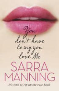 You Dont Have to Say You Love Me - Sarra Manning, Verzenden, Gelezen, Sarra Manning