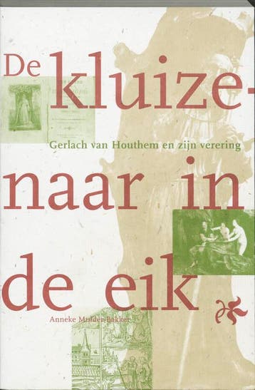De kluizenaar in de eik - Gerlach van houthem en zijn, Verzenden, Gelezen, A.B. Mulder-Bakker