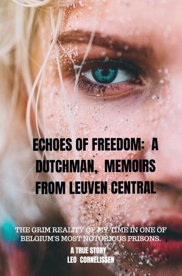 Echoes Of Freedom: A Dutchman, Memoirs From Leuven Central P, Ophalen of Verzenden, Nieuw, Leo Cornelissen