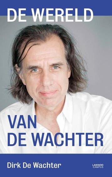 De wereld van de wachter | 9789401462273 | Dirk de Wachter, Ophalen of Verzenden, Zo goed als nieuw, Dirk de Wachter