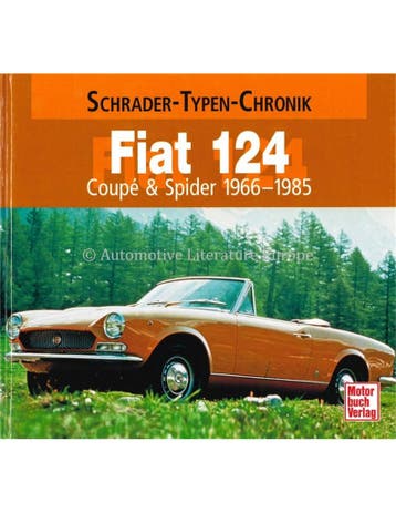 FIAT 124 COUPÉ & SPIDER 1966-1985 (SCHRADER TYPEN CHRONIK), Nieuw, Author