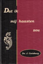 Catsburg, ds. J.-Dat ik mij haasten zou, Verzenden, Gelezen