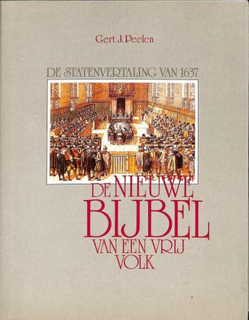 De nieuwe Bijbel van een vrij volk: de Statenvertaling van, Boeken, Verzenden, Gelezen, Peelen