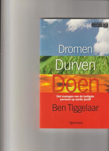 Dromen, durven, doen - Ben Tiggelaar 9789049102630, Boeken, Verzenden, Zo goed als nieuw, Ben Tiggelaar