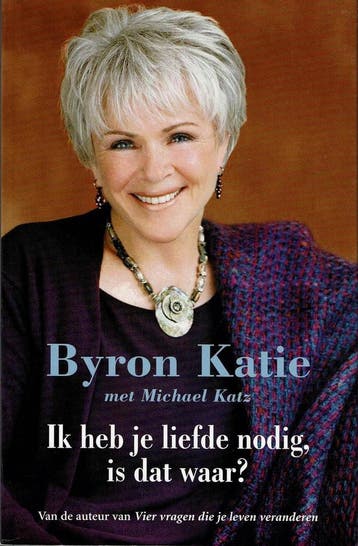 Ik heb je liefde nodig, is dat waar? 9789085640073, Verzenden, Gelezen, Byron Katie