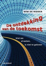 De ontdekking van de toekomst 9789462760028 Wim de Ridder, Boeken, Verzenden, Gelezen, Wim de Ridder