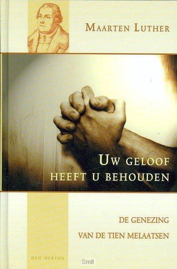 UW GELOOF HEEFT U BEHOUDEN - Maarten Luther 9789033121432, Verzenden, Gelezen, Maarten Luther
