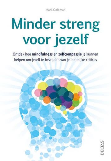 Minder streng voor jezelf - Mark Coleman 9789044750669, Verzenden, Gelezen, Mark Coleman