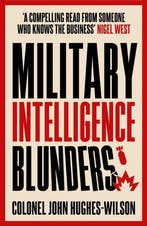 Military Intelligence Blunders 9781789466690, Verzenden, Zo goed als nieuw, John Hughes-Wilson