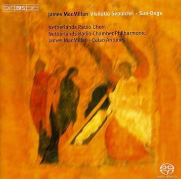 cd - James MacMillan - Visitation Sepulchri - Sun-Dogs SACD, Verzenden, Zo goed als nieuw