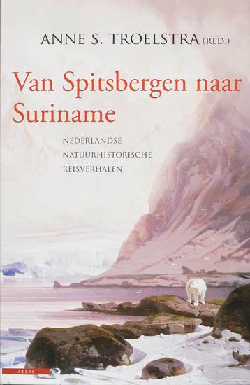 Van Spitsbergen naar Suriname 9789045000817, Verzenden, Gelezen