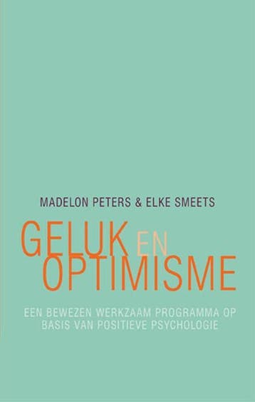 Geluk en optimisme - Madelon Peters 9789057124884, Verzenden, Zo goed als nieuw, Madelon Peters