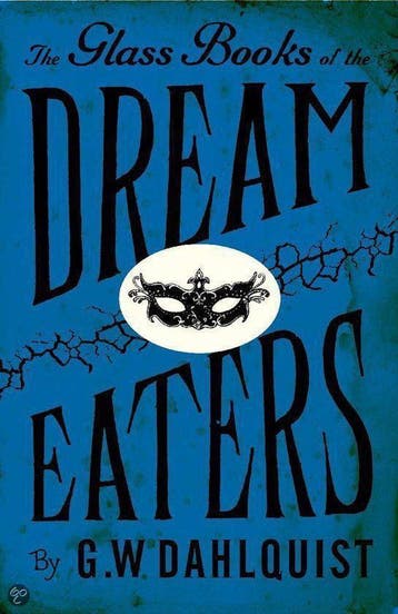Glass Books Of The Dream Eaters - Gordon Dahlquist, Boeken, Verzenden, Gelezen, Gordon Dahlquist