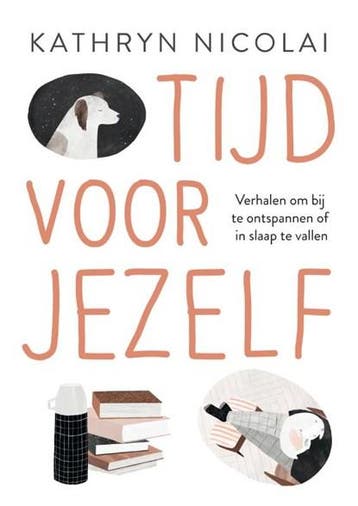 Tijd voor jezelf | 9789024592197 | Kathryn Nicolai, Ophalen of Verzenden, Zo goed als nieuw, Kathryn Nicolai