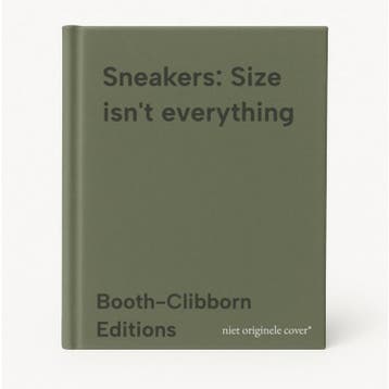 Sneakers: Size isnt everything - Booth-Clibborn Editions, Verzenden, Zo goed als nieuw, Booth-Clibborn Editions