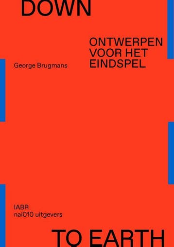 Down To Earth | George Brugmans; Dirk Sijmons | Nieuw, Ophalen of Verzenden, Nieuw, George Brugmans; Dirk Sijmons