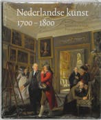 Nederlandse kunst in het Rijksmuseum 1700-1800 / Nederlandse, Verzenden, Zo goed als nieuw