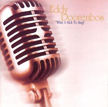 cd - Eddy Doorenbos - What A Kick To Sing!, Cd's en Dvd's, Verzenden, Zo goed als nieuw
