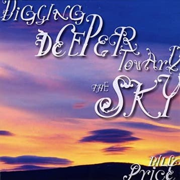 cd digi - Bill Price - Digging Deeper Toward the Sky, Verzenden, Zo goed als nieuw
