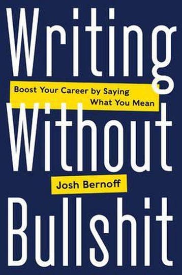 Writing Without Bullshit - Josh Bernoff 9780062477156, Verzenden, Zo goed als nieuw, Josh Bernoff