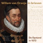 Willem Van Oranje In Brieven 9789462624047 ..., Boeken, Ophalen of Verzenden, Nieuw, ...