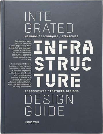 Integrated Infrastructure Design Guide | Nieuw, Ophalen of Verzenden, Nieuw, Leo Bus; Hans de Boer; Marian Bosch-Rekveldt; Roberto Cavallo; Yawei Chen; Nicolò Chierichetti; Maurice Harteveld; Marcel Hertogh; Fransje Hooimeijer; Stijn Joosten; Kees Maat; Cong Mai Van; Walter Manshanden; Jan Nederveen; Sander van Nederveen; Rob Nieuwkamer; Anne Loes Nillesen; Johan Ninan; Hans Ramler; Elisabeth Ruijgrok; Joris Smits; Maike van Stiphout; Laurens van Tiel; Manuela Triggianese; Marc Verheijen; Carlita Vis; Mark Voorendt; Maarten Van Acker; Jan Anne Annema; Jaap Bakker; Jochem van Berne; Like Bijlsma