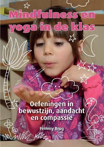 Mindfulness en yoga in de klas 9789088401503, Verzenden, Zo goed als nieuw